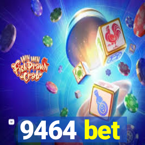 9464 bet